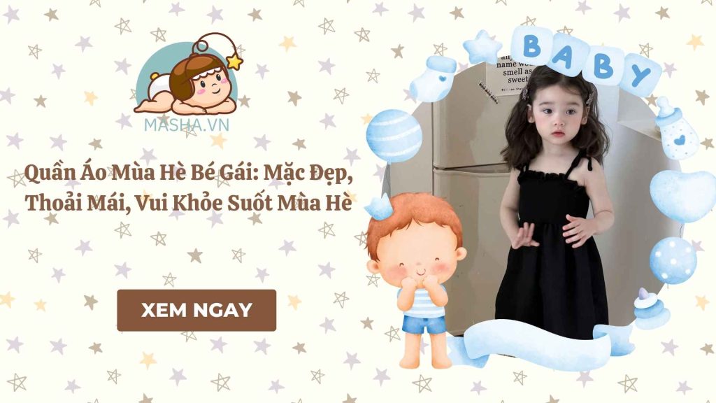 Quần Áo Mùa Hè Bé Gái: Mặc Đẹp, Thoải Mái, Vui Khỏe Suốt Mùa Hè
