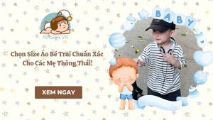Chọn Size Áo Bé Trai Chuẩn Xác: Bí Quyết Cho Các Mẹ Thông Thái!