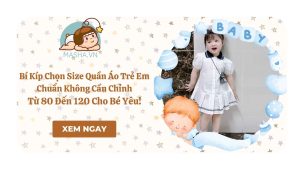 Bí Kíp Chọn Size Quần Áo Trẻ Em Chuẩn Không Cần Chỉnh: Từ 80 Đến 120 Cho Bé Yêu!