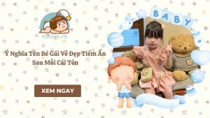 Ý Nghĩa Tên Bé Gái: Khám Phá Vẻ Đẹp Tiềm Ẩn Sau Mỗi Cái Tên