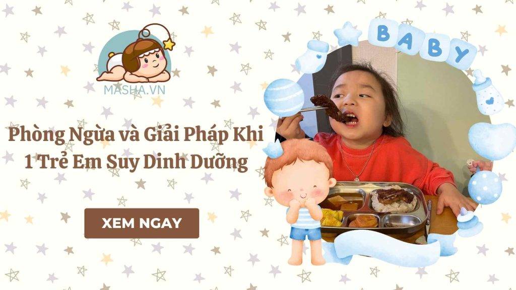 Phòng Ngừa và Giải Pháp Khi 1 Trẻ Em Suy Dinh Dưỡng
